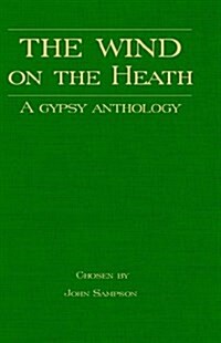 The Wind on the Heath - A Gypsy Anthology (Romany History Series) (Hardcover)