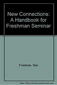 New Connections: A Handbook for Freshman Seminar (Paperback, 4, Revised)