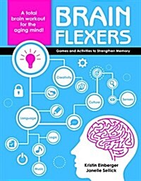 Brain Flexers: Games and Activities to Strengthen Memory (Paperback)