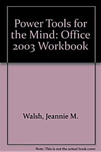 Power Tools for the Mind: Office 2003 Workbook (Spiral)
