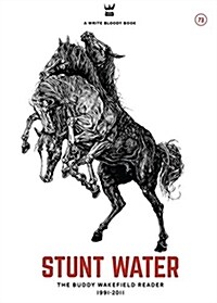 Stunt Water: The Buddy Wakefield Reader, 1991-2011 (Hardcover)