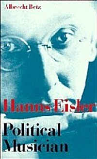Hanns Eisler Political Musician (Hardcover, English)