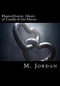 Haunted Lovers: Ghosts of Castillo de San Marcos (Paperback)