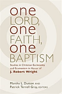 One Lord, One Faith, One Baptism (Paperback)