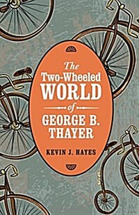 The Two-Wheeled World of George B. Thayer (Hardcover)