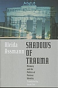 Shadows of Trauma: Memory and the Politics of Postwar Identity (Hardcover)