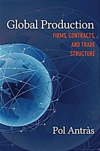 Global Production: Firms, Contracts, and Trade Structure (Hardcover)