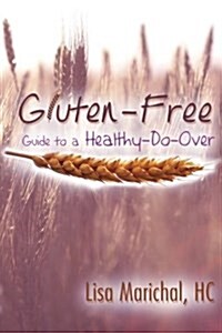 Gluten-Free Guide to a Healthy-Do-Over (Paperback)