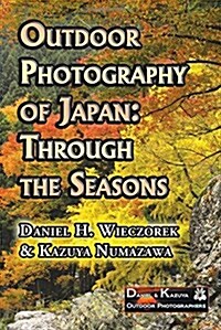 Outdoor Photography of Japan: Through the Seasons (Hardcover)