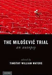 The Milosevic Trial: An Autopsy (Paperback)