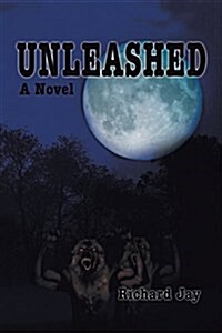 Unleashed: With Special Thanks to Jay Rhame and William Jay (Paperback)