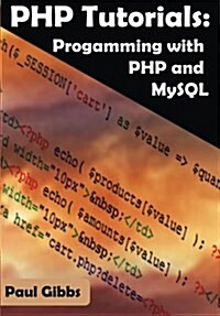 PHP Tutorials: Programming with PHP and MySQL (Paperback)