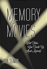 Memory and Movies: What Films Can Teach Us about Memory (Hardcover)