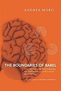 The Boundaries of Babel, Second Edition: The Brain and the Enigma of Impossible Languages (Paperback, 2)