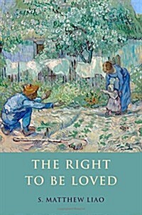 The Right to Be Loved (Hardcover)