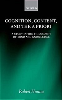Cognition, Content, and the A Priori : A Study in the Philosophy of Mind and Knowledge (Hardcover)