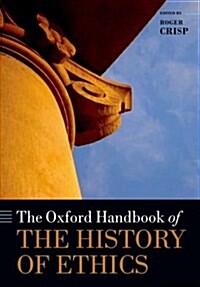 The Oxford Handbook of the History of Ethics (Paperback)