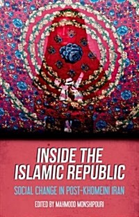 Inside the Islamic Republic: Social Change in Post-Khomeini Iran (Paperback)