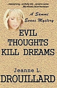 Evil Thoughts Kill Dreams: A Sammi Evans Mystery (Paperback)