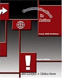 Communication in Action: Comm 265g Workbook (Spiral, 4, Revised)