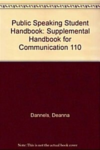 Public Speaking Student Handbook: Supplemental Handbook for Communication 110 (Spiral, 3, Revised)