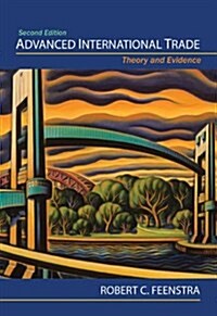 Advanced International Trade: Theory and Evidence - Second Edition (Hardcover, 2, Revised)