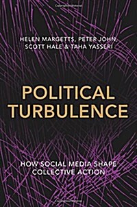 Political Turbulence: How Social Media Shape Collective Action (Hardcover)