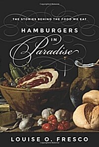 Hamburgers in Paradise: The Stories Behind the Food We Eat (Hardcover)