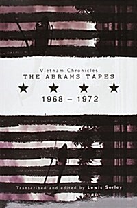 Vietnam Chronicles: The Abrams Tapes, 1968-1972 (Paperback)
