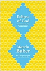 Eclipse of God: Studies in the Relation Between Religion and Philosophy (Paperback)