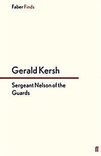 Sergeant Nelson of the Guards (Paperback)