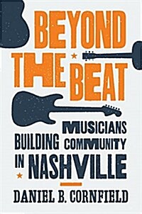 Beyond the Beat: Musicians Building Community in Nashville (Hardcover)