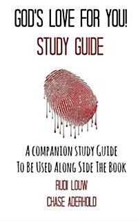 Gods Love for You! - Study Guide: A Companion Study Guide to Be Used Along Side the Book (Paperback)