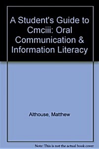 A Students Guide to CMC III: Oral Communication and Information Literacy (Paperback)