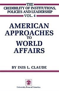 American Approaches to World Affairs, Volume 4 (Paperback)