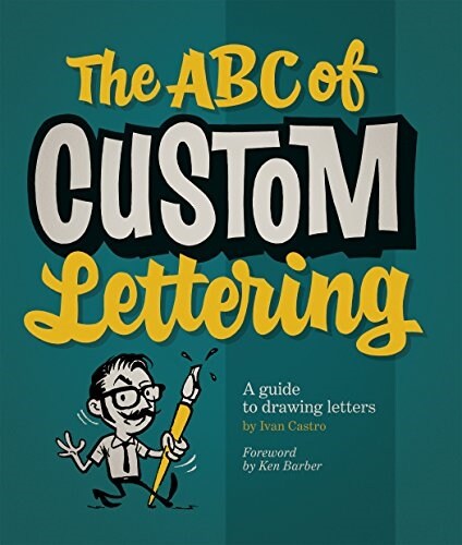 The ABC of Custom Lettering : A Practical Guide to Drawing Letters (Paperback)