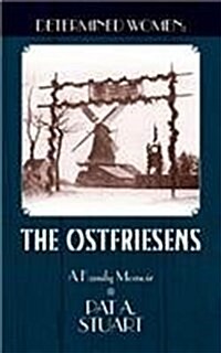Determined Women: The Ostfriesens (Paperback)