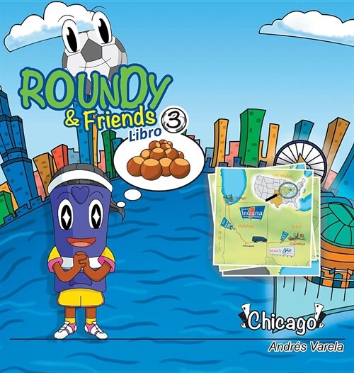 Roundy and Friends - Chicago: Soccertowns Libro 3 en Espa?l (Hardcover)