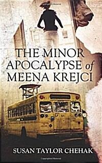 The Minor Apocalypse of Meena Krejci (Paperback)