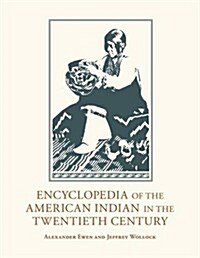 Encyclopedia of the American Indian in the Twentieth Century (Hardcover)