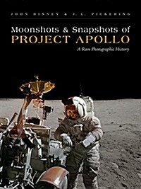 Moonshots and Snapshots of Project Apollo: A Rare Photographic History (Hardcover)
