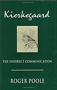 Kierkegaard: The Indirect Communication (Hardcover)