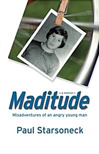 Maditude: Misadventures of an Angry Young Man (Paperback)