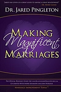Making Magnificent Marriages: The Official Resource Guide for WWW.Relationshiphealthscore.com (Paperback)