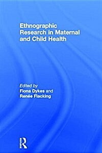Ethnographic Research in Maternal and Child Health (Hardcover)