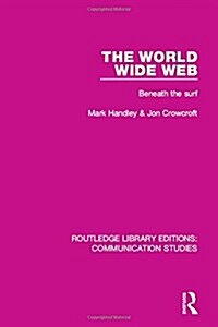 The World Wide Web : Beneath the Surf (Hardcover)