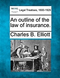 An Outline of the Law of Insurance. (Paperback)