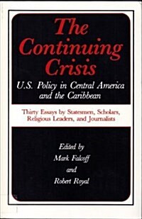 The Continuing Crisis: U.S. Policy in Central America and the Caribbean (Paperback)