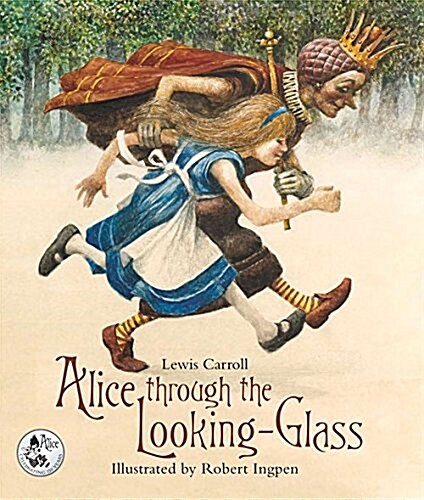 Alice Through the Looking-Glass: A Robert Ingpen Illustrated Classic (Hardcover)