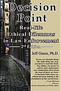 Decision Point: Real-Life Ethical Dilemmas in Law Enforcement (Paperback)